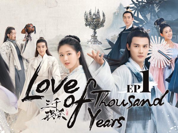 Love Of Thousand Year (2020) ลิขิตรักสามพันปี ซับไทย
