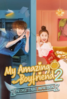 ซีรี่ย์จีน My Amazing Boyfriend 2 (2019) ป่วนรักของนายมหัศจรรย์ 2 ตอนที่ 1-38 ซับไทย