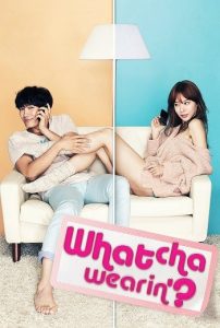 ดูซีรีย์ Whatcha Wearin (2012) เธอใส่อะไรอยู่จ๊ะ ซับไทย HD เต็มเรื่อง ดูฟรี