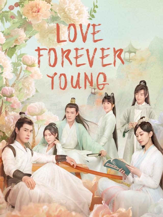ดูซีรี่ย์จีน Love Forever Young (2023) แค้นพลิกรักสองสำนัก ตอนที่ 1-26 ซับไทย